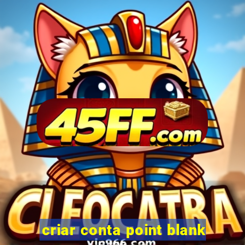 criar conta point blank